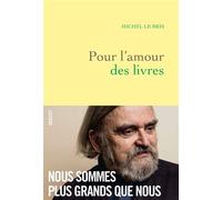 Pour l'amour des livres - Michel Le Bris - Grasset - broché - Roman