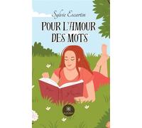 Pour l'amour des mots - Sylvie Escartin - Le Lys Bleu - broché - Poésie