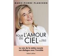 Marie-Pierre Planchon – Pour l'amour du ciel – Préface de Bernard Werber – Broché
