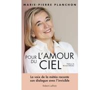 Pour l'amour du ciel - Préface de Bernard Werber