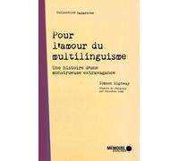 Pour l'amour du multilinguisme - Une histoire d'une monstrueuse extravagance