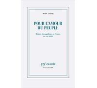 Pour l'amour du peuple: Histoire du populisme en France, XIXe-XXIe siècle