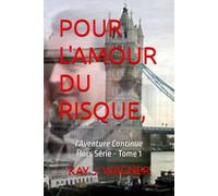 POUR L'AMOUR DU RISQUE: l'Aventure Continue - Hors Série - Tome 1