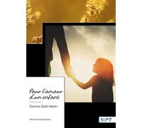 Pour l'amour d'un enfant - Corinne Saint-Martin - Nombre 7 - broché - Biographie