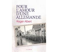 Pour l'amour d'une allemande - Roger Albert - Geste - broché - Roman