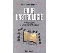 Pour l'astrologie: Réflexions d'une scientifique ou l'astrologie à l'épreuve de la science