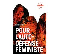 Pour l'autodéfense féministe: Enquête et récits