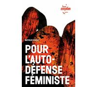 Pour l'autodéfense féministe Enquête et récits - Mathilde Blézat - Derniere Lettre Eds - broché - Essai