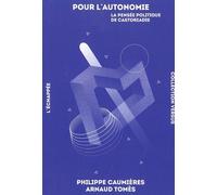 Pour L'autonomie - La Pensée Politique De Castoriadis
