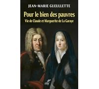 Pour le bien des pauvres: Vie de Claude et Marguerite de La Garaye