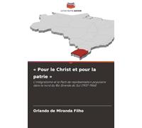 « Pour le Christ et pour la patrie »: L'intégralisme et le Parti de représentation populaire dans le nord du Rio Grande do Sul (1937-1964)