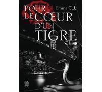 Pour le coeur d'un tigre - Emma C.J. - J'ai Lu - broché - Roman