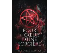 Pour le cœur d’une sorcière: Un roman d'amour et de magie