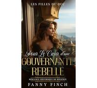Pour le Cœur d'une Gouvernante Rebelle: Romance Historique De Régence