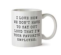 Pour Le - I Love Le Fait Qu'On N'Ait Pas Besoin De Dire À Voix Haute Que Je Suis Votre Employé Préféré Tasse Céramique Tasses Impression Tasse À Café Pour Ami Famille Femme 330Ml