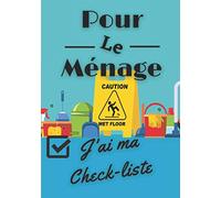 Pour le ménage j'ai ma check-liste: Carnet check-liste prérempli à cocher pour organiser son ménage