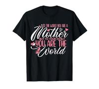 pour Le Monde, tu ES la mère de ta Famille, tu ES Le Monde T-Shirt Graphique avec Valeur