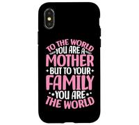 pour Le Monde, tu ES Une mère, mais pour ta Famille, Le Monde Coque pour iPhone X/XS