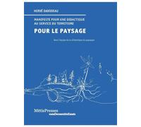 Pour le paysage Manifeste pour une didactique au service du territoire - Hervé Davodeau - Metispresses - broché - Essai