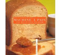 Pour le plaisir de recevoir, 100 recettes plaisirs à la machine à pain Rébecca Pugnale