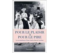 Laure Hillerin – Pour le plaisir et pour le pire – Vie tumultueuse d'Anna Gould & Boni de Castellane