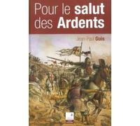 Pour le salut des ardents - Jean-Paul Guis - Du Campanile Eds - broché - Roman