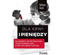Pour le sang et l'argent. Milliardaires, biotechnologie et recherche d'un médicament qui fera fortune