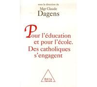 Pour L'éducation Et Pour L'école - Des Catholiques S'engagent
