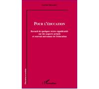 Pour l'éducation Recueil de quelques textes significatifs sur des aspects actuels et souvent méconnus de l'éducation - Gaston Mialaret - L'harmattan - broché - Essai