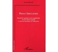 Pour l'éducation Recueil de quelques textes significatifs sur des aspects actuels et souvent méconnus de l'éducation - Gaston Mialaret - L'harmattan - broché - Essai
