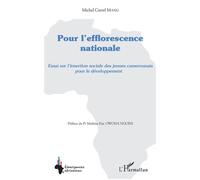 Pour l'efflorescence nationale Essai sur l'insertion sociale des jeunes camerounais pour le développement - Michel Carrel Mang - L'harmattan - broché - Essai