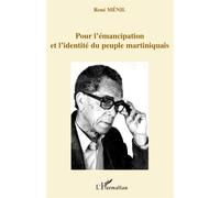 Pour l'émancipation et l'identité du peuple martiniquais - René Ménil - L'harmattan - broché - Essai