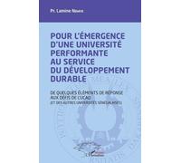 Pour L'émergence D'une Université Performante Au Service Du Développement Durable - De Quelques Éléments De Réponse Aux Défis De L'ucad (Et Des Autres Universités Sénégalaises)