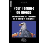 Pour 'L'Empire du monde : Les Américains aux frontières de la Russie et de la Chine
