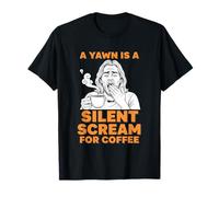 pour Les Amateurs de café, Un bâillement est Un cri Silencieux pour Le café T-Shirt