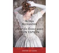 Pour les beaux yeux d'un espion - Alyssa Alexander - J'ai Lu - Poche - Roman