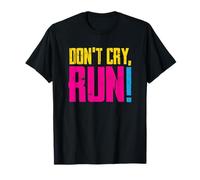 pour Les Coureurs : Don't Cry - Run! T-Shirt