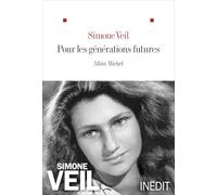Simone Veil – Pour les générations futures – Témoignage – Broché – Les Éditions Albin Michel