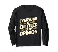 Pour les gens drôles, tout le monde a droit à mon opinion significative Manche Longue