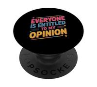 pour Les Gens drôles, Tout Le Monde a Droit à Mon Opinion significative PopSockets PopGrip Adhésif