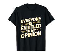 Pour les gens drôles, tout le monde a droit à mon opinion significative T-Shirt