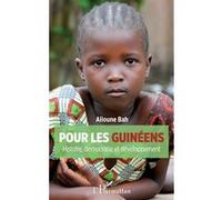 Pour les Guinéens Histoire, démocratie et développement - Alioune Bah - L'harmattan - broché - Essai