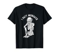 pour Les Hommes, C'est Bon, C'est Juste Un Autre Lundi. C'est drôle, Je déteste Les lundis T-Shirt