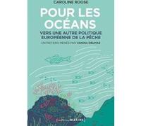 Pour Les Océans - Vers Une Autre Politique Européenne De La Pêche