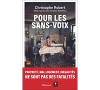 Pour Les Sans-Voix - Pauvreté, Mal-Logement, Inégalités Ne Sont Pas Des Fatalités
