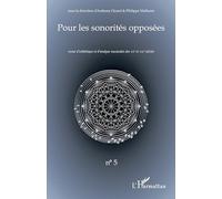 Pour les sonorités opposées Revue d’esthétique et d’analyse musicales des XXe et XXIe siècles - Philippe Malhaire - L'harmattan - broché - Revue