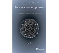 Pour les sonorités opposées Revue d'esthétique et d'analyse musicales des XXe et XXIe siècles - Anthony Girard - L'harmattan - broché - Revue