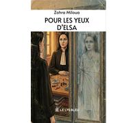 Pour les yeux d'Elsa - Zohra Miloua - Le Lys Bleu - broché - Roman