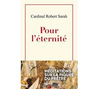 Pour l'éternité - Robert Sarah - Fayard - broché - Essai