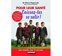 Pour leur santé, laissez-les se salir !: Leur intestin, leur 2e cerveau